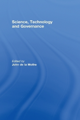 Science, Technology and Global Governance - John R. De La Mothe