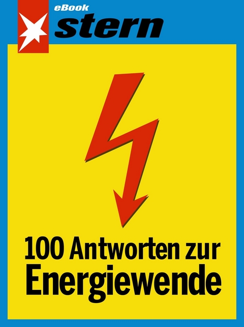 100 Antworten zur Energiewende (stern eBook) - Rolf-Herbert Peters