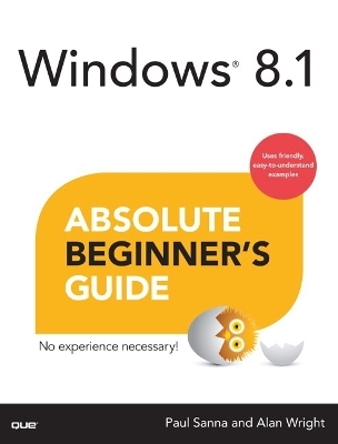 Windows 8.1 Absolute Beginner's Guide - Paul Sanna, Alan Wright