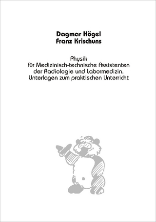 Physik für Medizinisch-technische Assistenten der Radiologie und der Labormedizin
