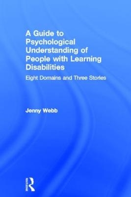A Guide to Psychological Understanding of People with Learning Disabilities - Jenny Webb