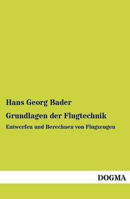 Grundlagen der Flugtechnik - Hans Georg Bader