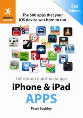 The Rough Guide to the Best iPhone and iPad Apps (2nd Edition)