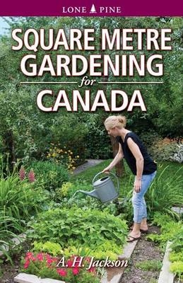 Square Metre Gardening for Canada - Alan Jackson