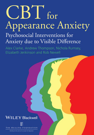 CBT for Appearance Anxiety - Alex Clarke, Andrew R. Thompson, Elizabeth Jenkinson, Nichola Rumsey, Robert Newell