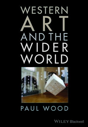 Western Art and the Wider World - Paul Wood