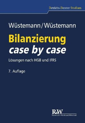 Bilanzierung case by case - Jens Wüstemann, Sonja Wüstemann