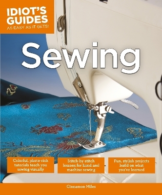 Idiot's Guides: Sewing - Cinnamon Miles