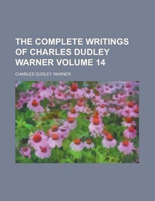 The Complete Writings of Charles Dudley Warner Volume 14