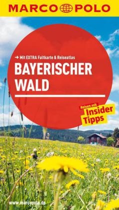 MARCO POLO Reisef&uuml;hrer Bayerischer Wald - Christine Pierach