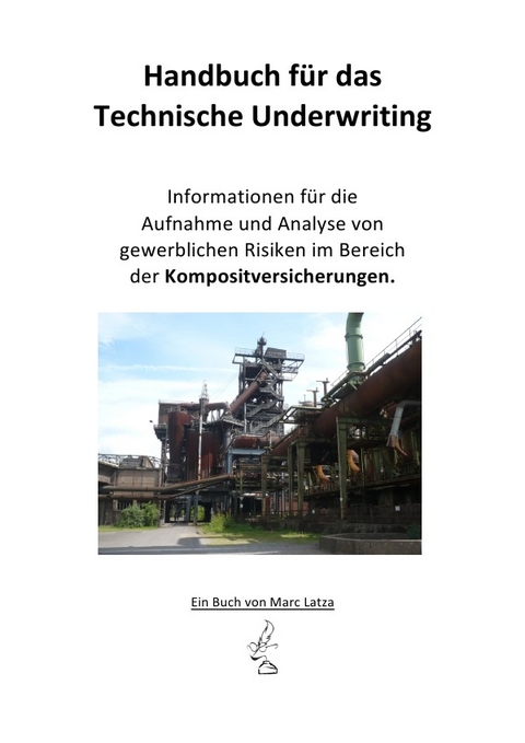 Handbuch f&uuml;r das Technische Underwriting - Marc Latza