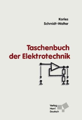 Taschenbuch der Elektrotechnik - Ralf R&uuml;diger Kories, Heinz Schmidt-Walter