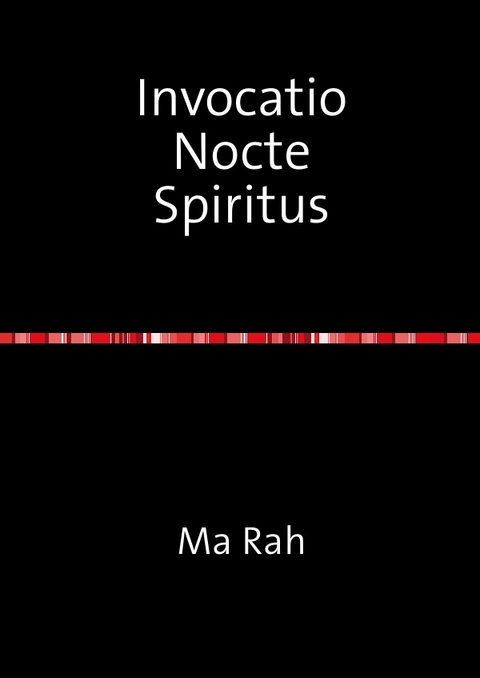 Invocatio Nocte Spiritus - Ma Rah