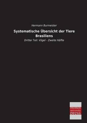Systematische &Atilde;bersicht der Tiere Brasiliens - Hermann Burmeister