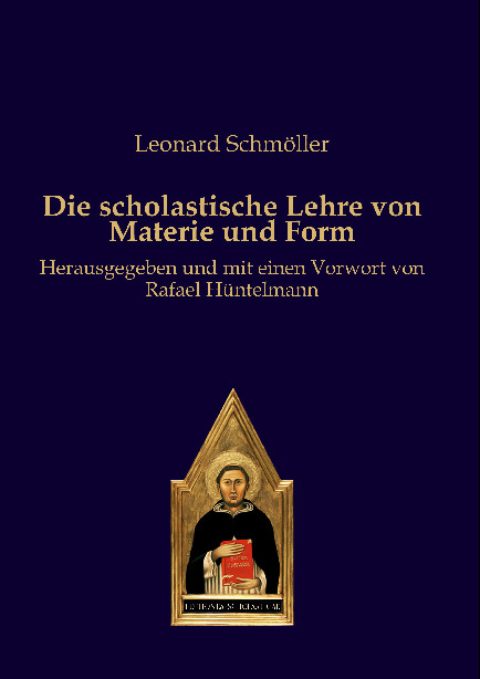 Die scholastische Lehre von Materie und Form - Schmöller Leonard