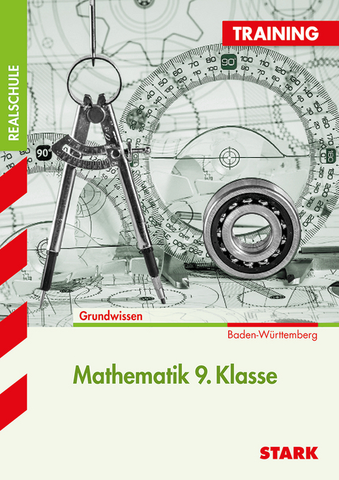 Training Realschule - Mathematik 9. Klasse - BaW&uuml; - Wolfgang Becke