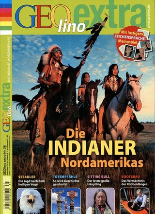 GEOlino Extra / GEOlino extra 38/2013 - Die Indianer Nordamerikas