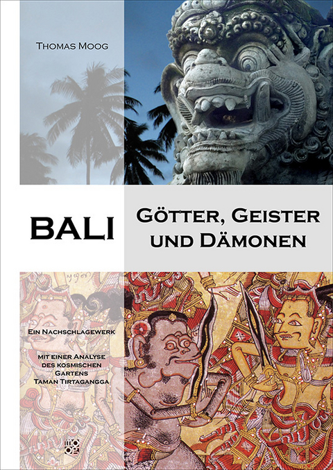 Bali - G&ouml;tter, Geister und D&auml;monen - Thomas Moog