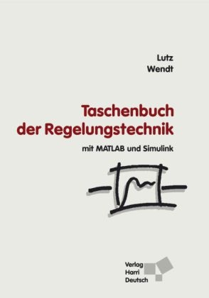 Taschenbuch der Regelungstechnik - Holger Lutz, Wolfgang Wendt