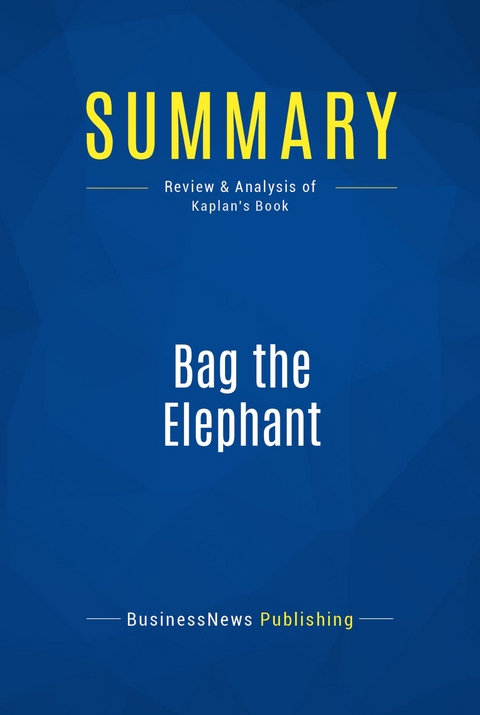 Summary: Bag the Elephant -  BusinessNews Publishing