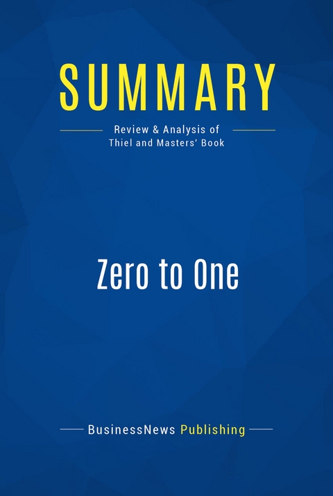 Summary: Zero to One -  BusinessNews Publishing