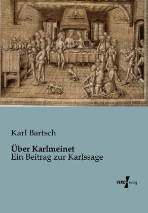 &Uuml;ber Karlmeinet - Karl Bartsch
