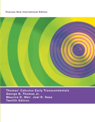 Thomas' Calculus Early Transcendentals: Pearson New International Edition - George B. Thomas, Maurice D. Weir, Joel R. Hass