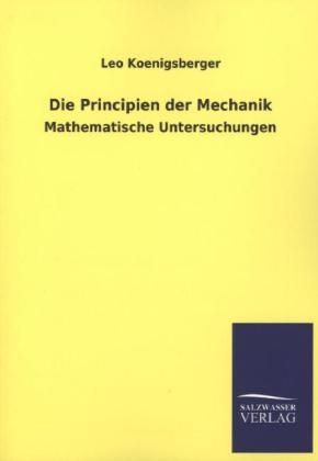 Die Principien der Mechanik - Leo Koenigsberger