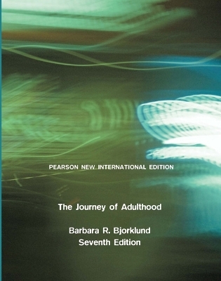 Journey of Adulthood: Pearson New International Edition - Barbara R. Bjorklund