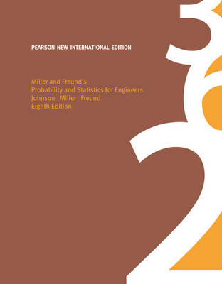 Miller & Freund's Probability and Statistics for Engineers: Pearson New International Edition