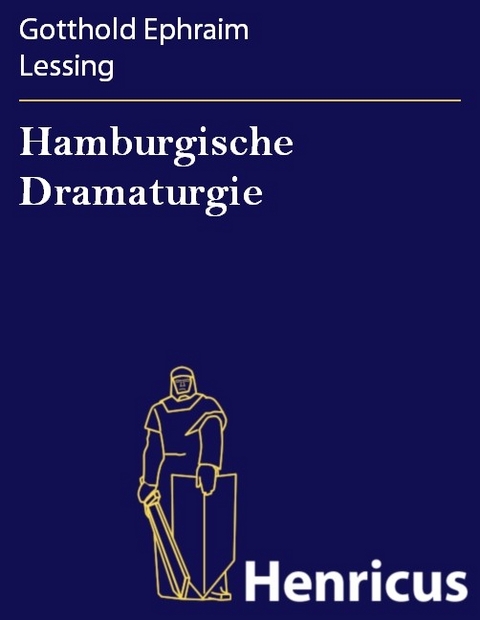 Hamburgische Dramaturgie -  Gotthold Ephraim Lessing