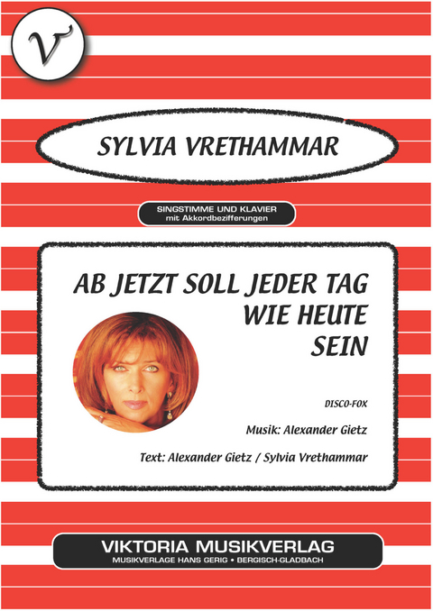 Ab jetzt soll jeder Tag wie heute sein - Sylvia Vrethammar, Alexander Gietz