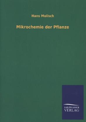 Mikrochemie der Pflanze - Hans Molisch