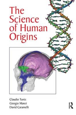 The Science of Human Origins - Claudio Tuniz, Giorgio Manzi, David Caramelli