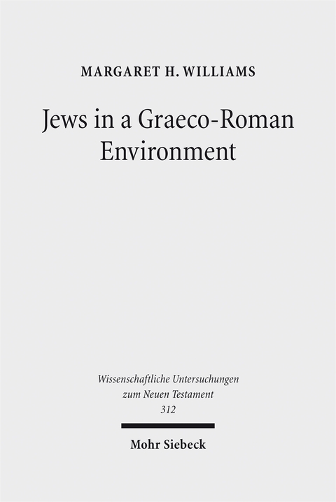 Jews in a Graeco-Roman Environment - Margaret H. Williams