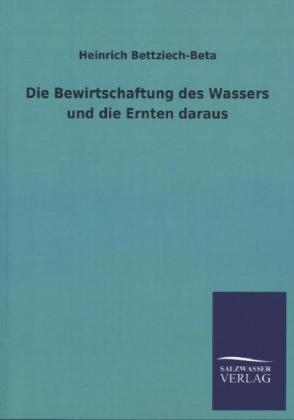 Die Bewirtschaftung des Wassers und die Ernten daraus