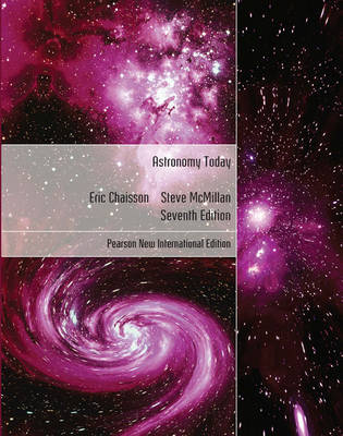 Astronomy Today: Pearson New International Edition - Eric Chaisson, Steve McMillan