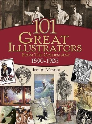 101 Great Illustrators from the Golden Age, 1890-1925 - Jeff Menges