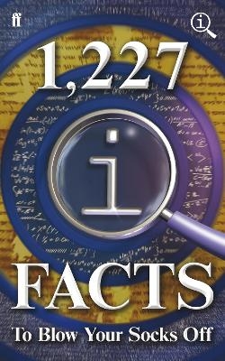 1,227 QI Facts To Blow Your Socks Off - John Lloyd, John Mitchinson, James Harkin