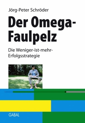 Der Omega-Faulpelz - J&ouml;rg P Schr&ouml;der