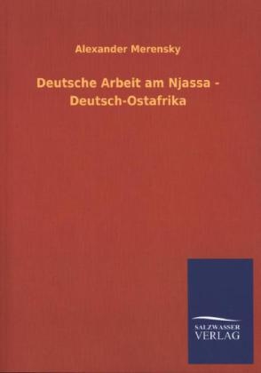 Deutsche Arbeit am Njassa - Deutsch-Ostafrika