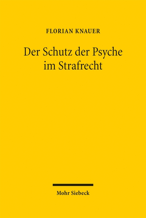 Der Schutz der Psyche im Strafrecht - Florian Knauer