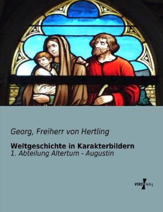 Weltgeschichte in Karakterbildern - Georg von Hertling