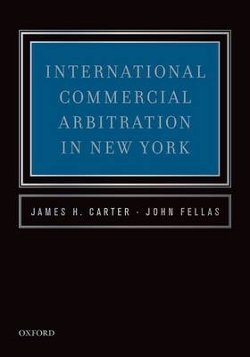 International Commercial Arbitration in New York - James H. Carter