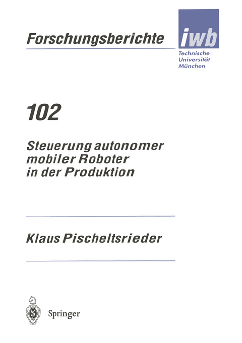 Steuerung autonomer mobiler Roboter in der Produktion - Klaus Pischeltsrieder