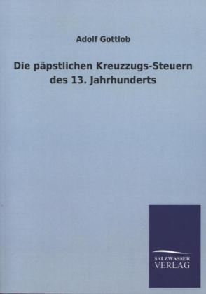 Die pÃ¤pstlichen Kreuzzugs-Steuern des 13. Jahrhunderts