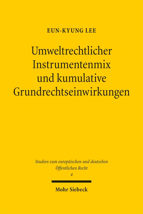 Umweltrechtlicher Instrumentenmix und kumulative Grundrechtseinwirkungen - Eun-Kyung Lee