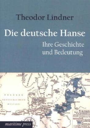 Die deutsche Hanse - Theodor Lindner