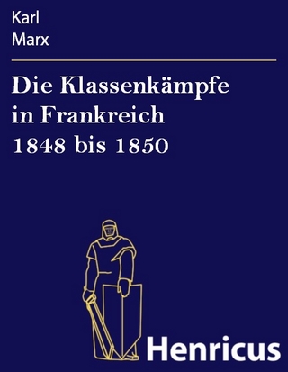 Die Klassenkämpfe in Frankreich 1848 bis 1850