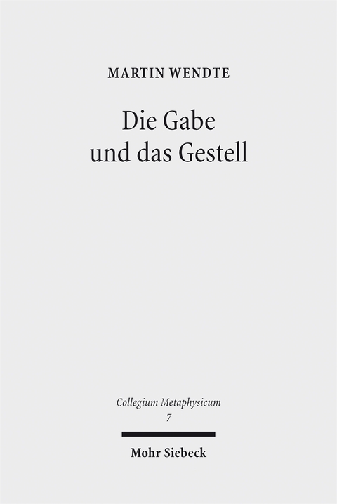 Die Gabe und das Gestell - Martin Wendte
